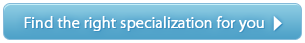 Find the right specialization for you >>